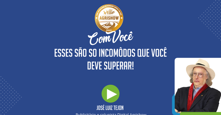 Esses são os incomôdos que você deve superar! - Agrishow Com Você EP 44.png