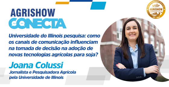 Universidade do Illinois pesquisa: como os canais de comunicação influenciam na tomada de decisão na adoção de novas tecnologias agrícolas para soja? | Agrishow Conecta